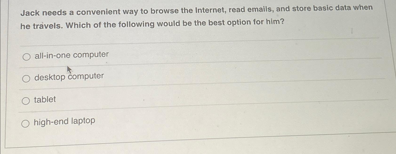 Solved Jack needs a convenient way to browse the Internet, | Chegg.com