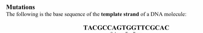 Solved Mutations The following is the base sequence of the | Chegg.com