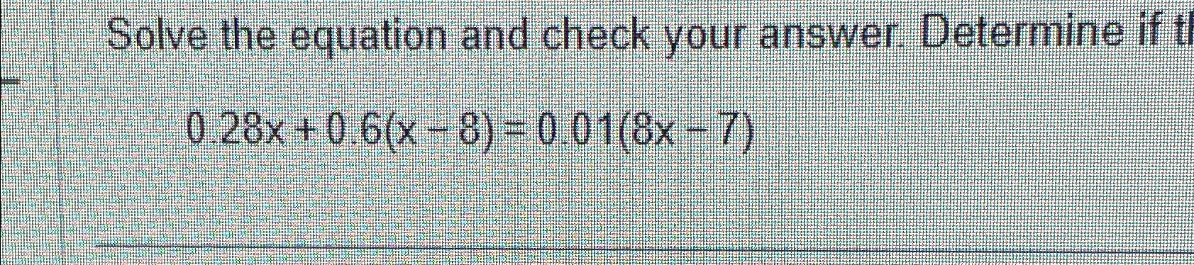 Solved Solve the equation and check your answer. Determine | Chegg.com