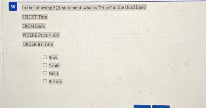 Solved 38 In the following SQL statement, what is 