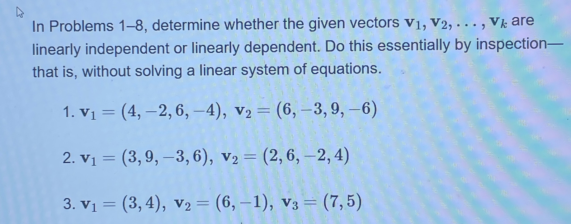 Solved In Problems 1-8, ﻿determine whether the given vectors | Chegg.com