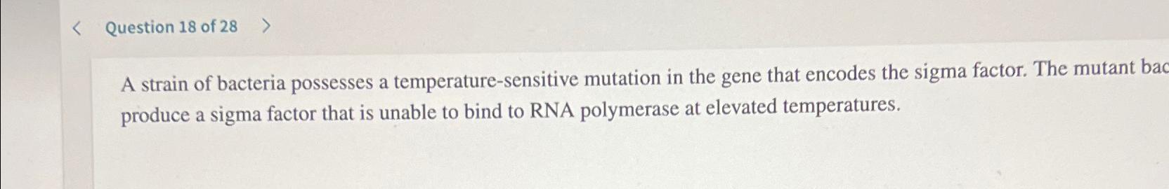 Solved Question 18 ﻿of 28A strain of bacteria possesses a | Chegg.com