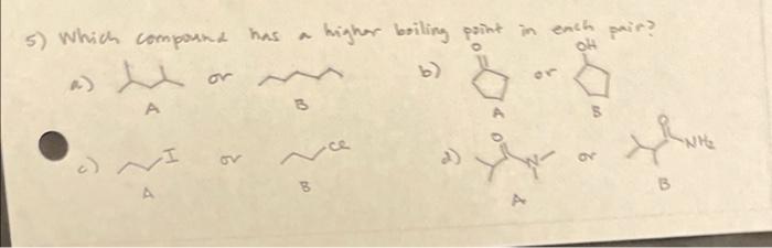 solved-5-which-compound-has-a-higher-boiling-point-in-each-chegg