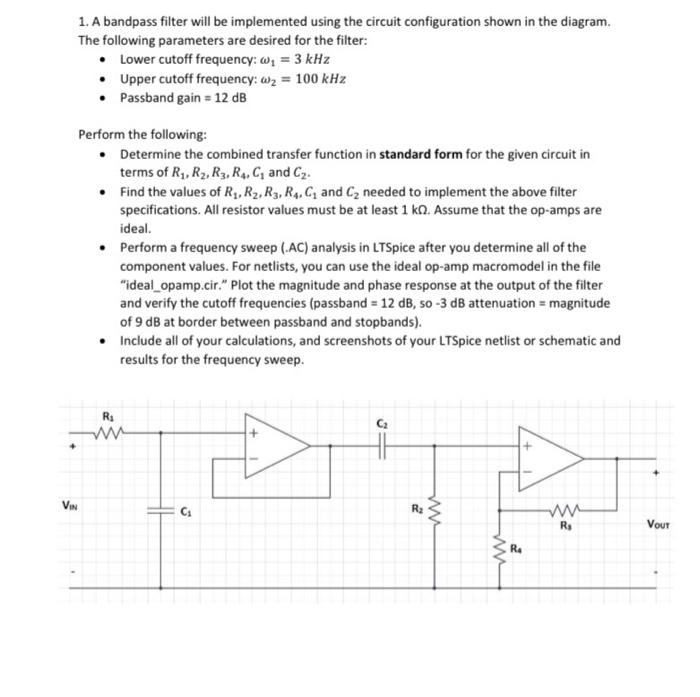 Solved 1. A Bandpass Filter Will Be Implemented Using The | Chegg.com