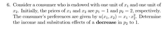 Solved 6. Consider A Consumer Who Is Endowed With One Unit | Chegg.com