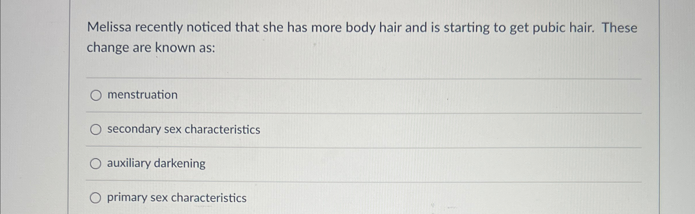 Solved Melissa recently noticed that she has more body hair | Chegg.com