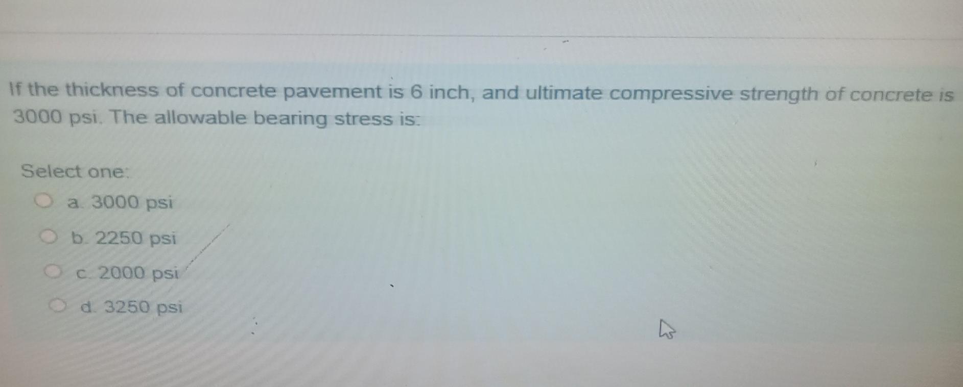 Solved If the thickness of concrete pavement is 6 inch, and