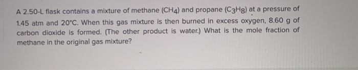 Solved A 2.50-L flask contains a mixture of methane (CH4) | Chegg.com