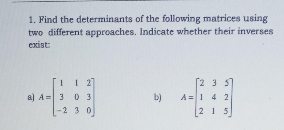 Solved 1. Find The Determinants Of The Following Matrices | Chegg.com