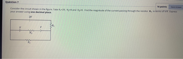 Solved Question 7 16 points Save Answer Consider the circuit | Chegg.com