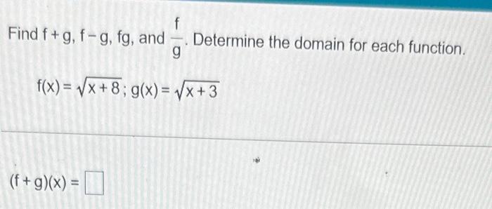 Solved Find F G F−g Fg And Gf Determine The Domain For