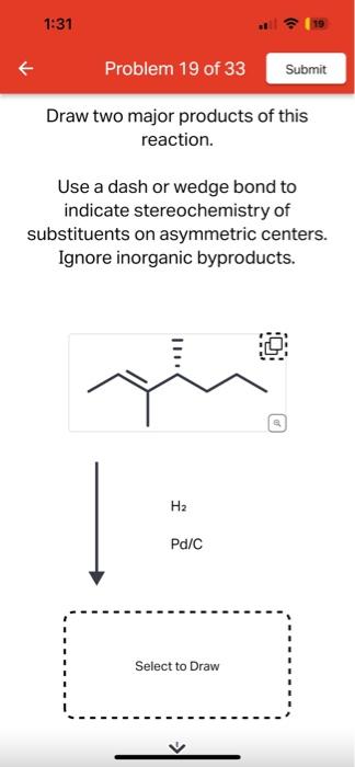 Solved Draw two major products of this reaction. Use a dash | Chegg.com