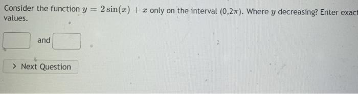 Solved Consider the function y values. 2 sin(x) + x only on | Chegg.com