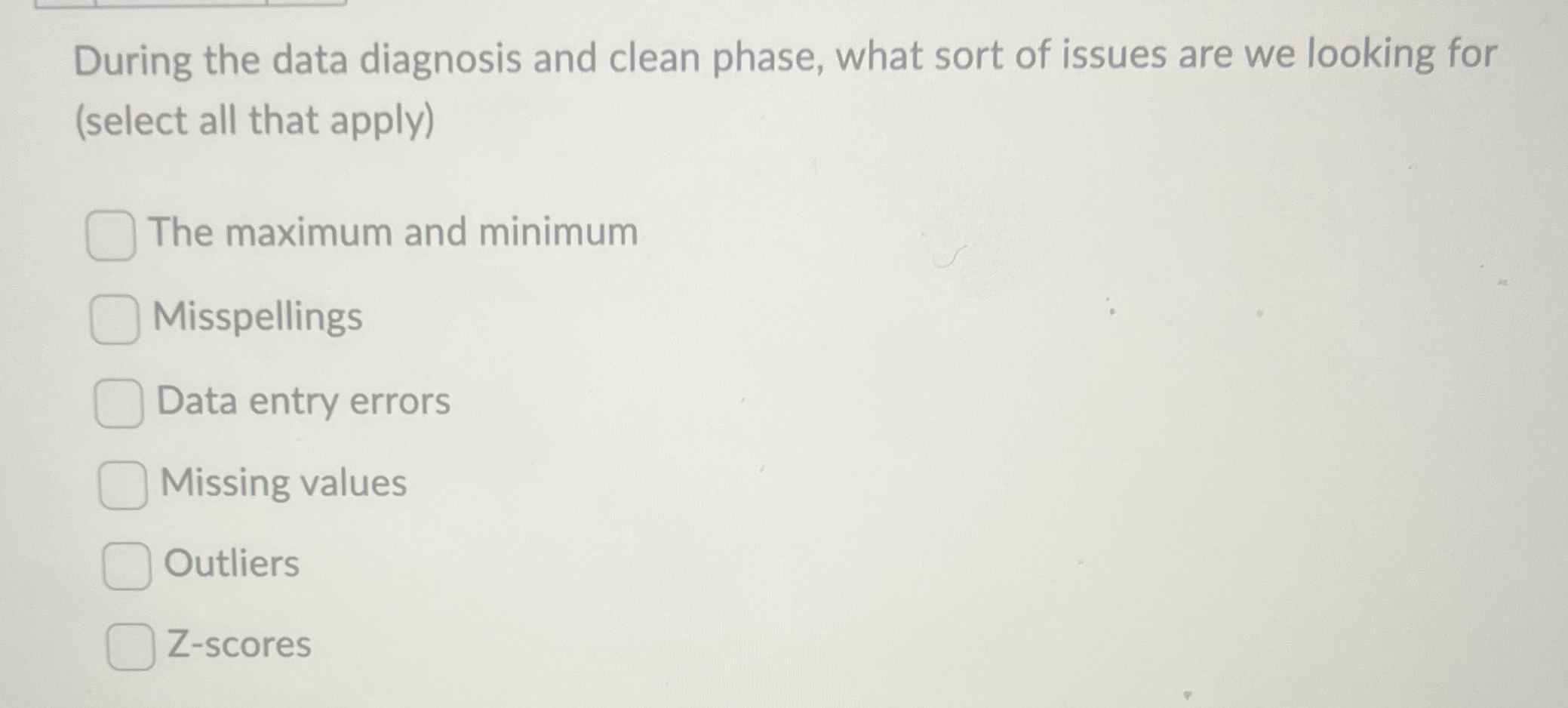 Solved During the data diagnosis and clean phase, what sort | Chegg.com