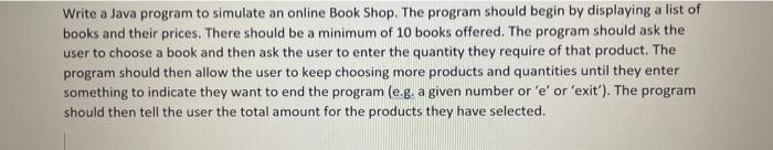 Solved Write a Java program to simulate an online Book Shop. | Chegg.com image.