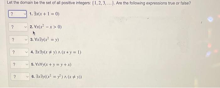 Let the domain be the set of all positive integers: \( \{1,2,3, \ldots\} \). Are the following expressions true or false? 1.