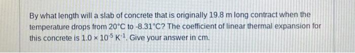 Solved By what length will a slab of concrete that is | Chegg.com