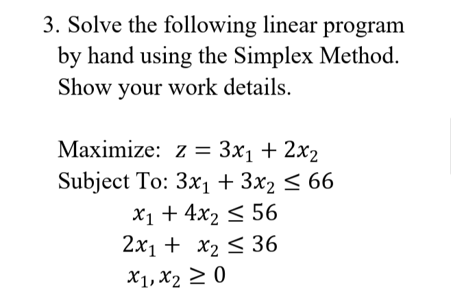 Solved Solve the following linear program by hand using the | Chegg.com