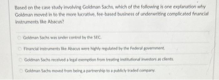 Based on the case study irivolving Goldman Sachs, | Chegg.com