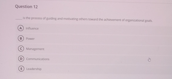 Solved Question 12Is The Process Of Guiding And Motivating | Chegg.com