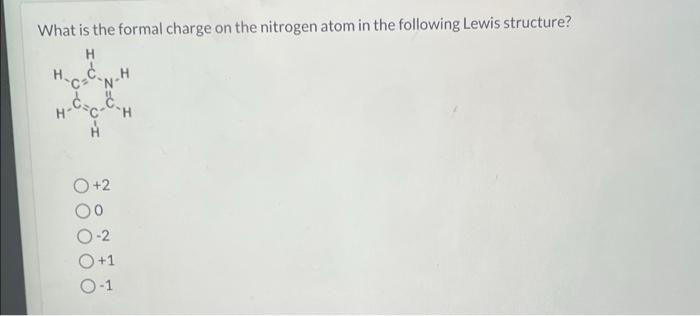 Solved What is the formal charge on the nitrogen atom in the | Chegg.com