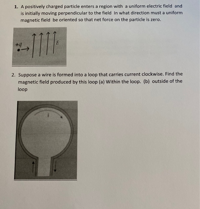 Solved 1. A positively charged particle enters a region with | Chegg.com