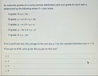 Solved An instructor grades on a curve (normal distribution) | Chegg.com
