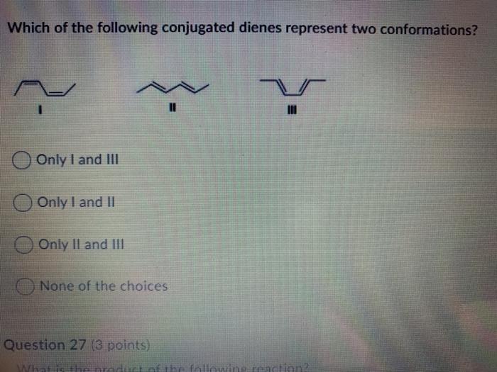 Solved Which Of The Following Conjugated Dienes Represent | Chegg.com