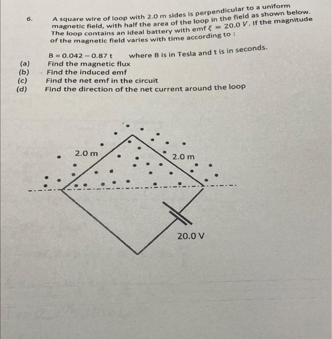Solved 6. A square wire of loop with 2.0 m sides is | Chegg.com