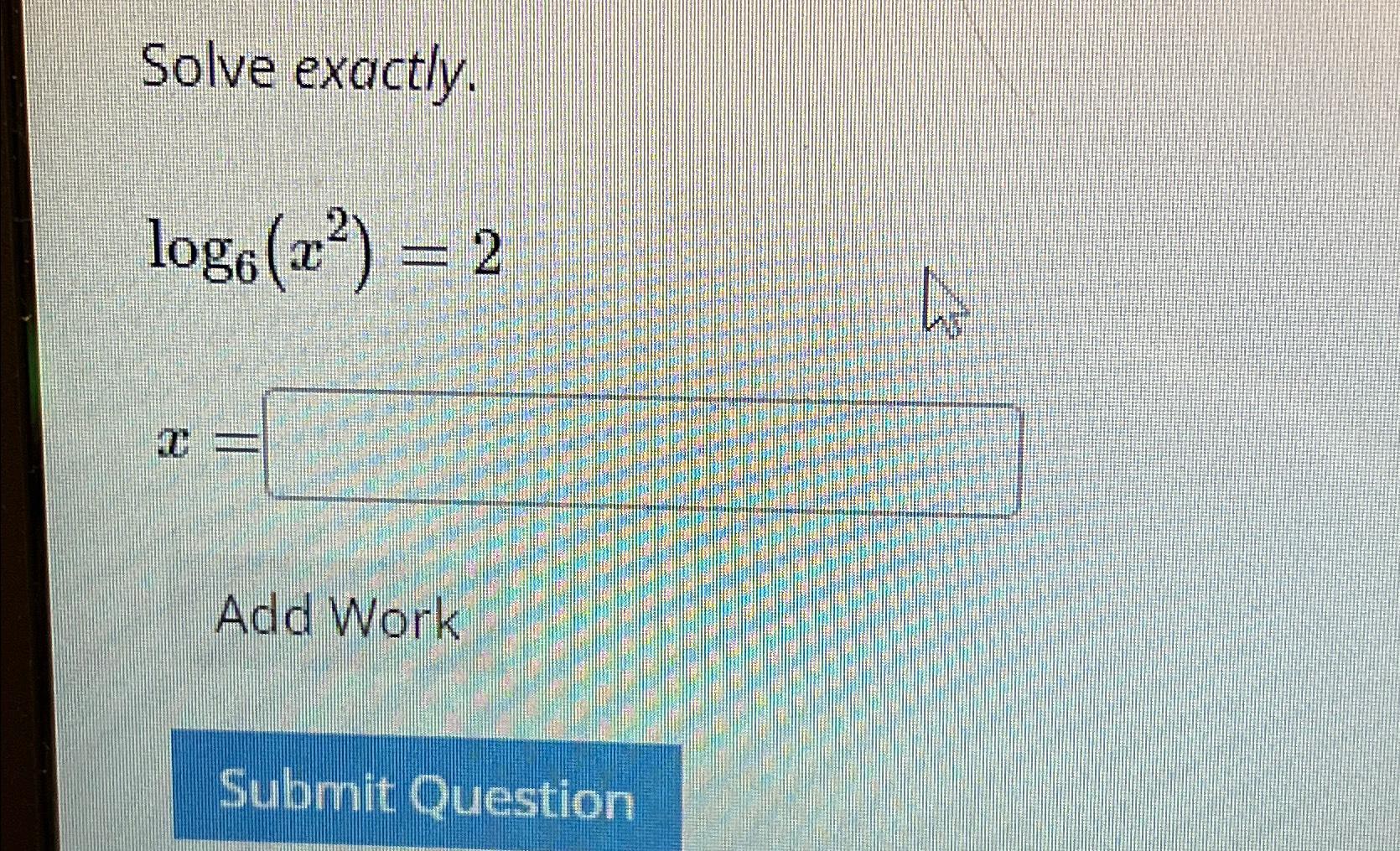 solved-solve-exactly-log6-x2-2x-add-work-chegg