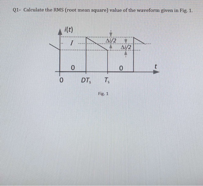 Solved Q1- Calculate the RMS (root mean square) value of the | Chegg.com