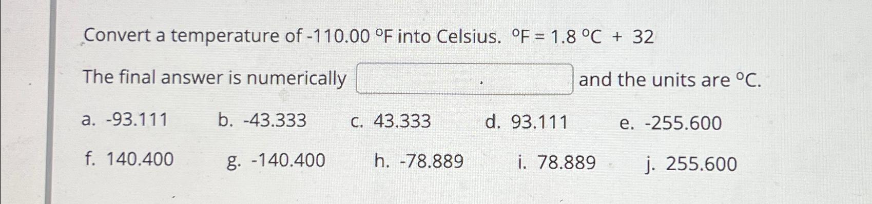 Solved Convert a temperature of -110.00°F ﻿into Celsius. | Chegg.com