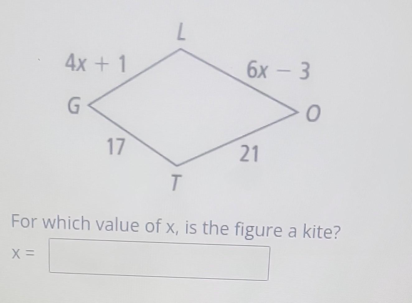 Solved For which value of x, is the figure a kite? x=