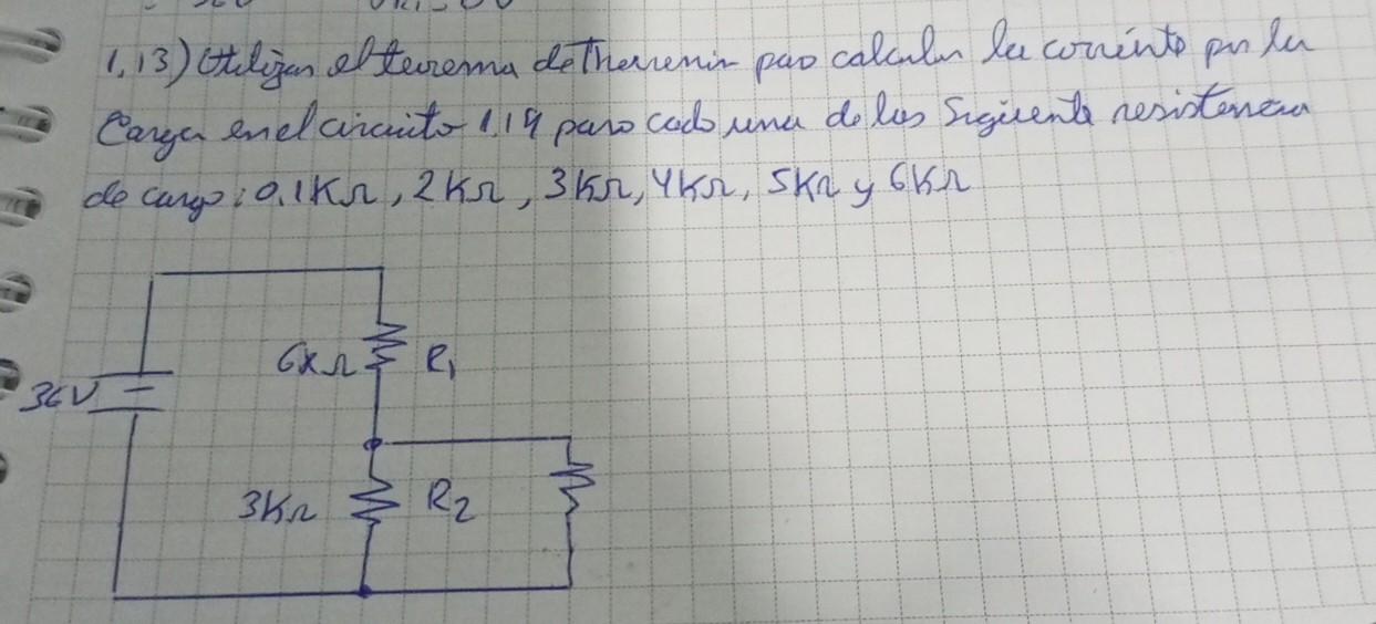 1, 13) Ottijan el terrema de Therrenir pas calcular la corrénts par lu Carga en el circrito 1.19 paro cado una de las Sigüent