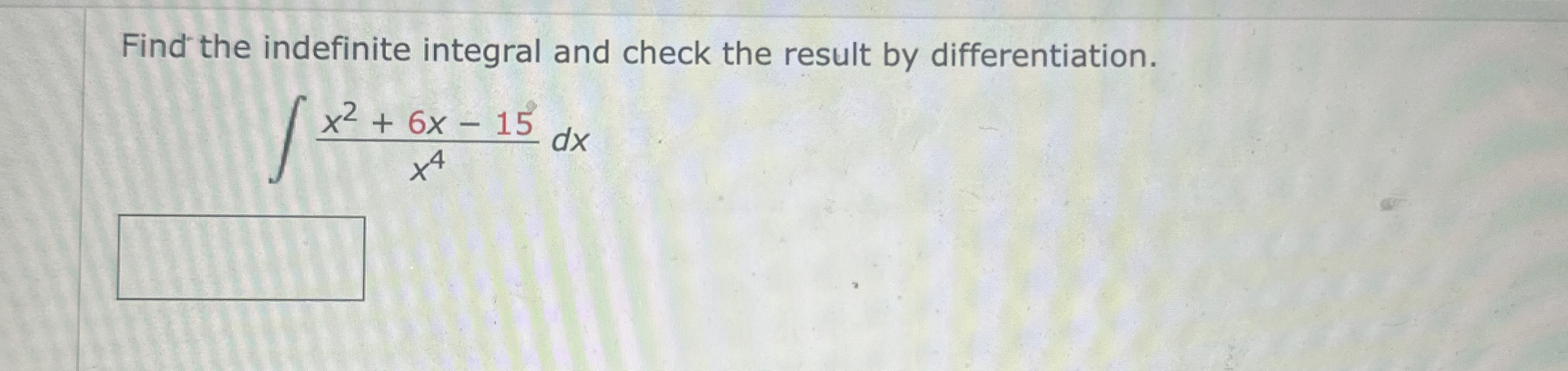 Solved Find the indefinite integral and check the result by | Chegg.com