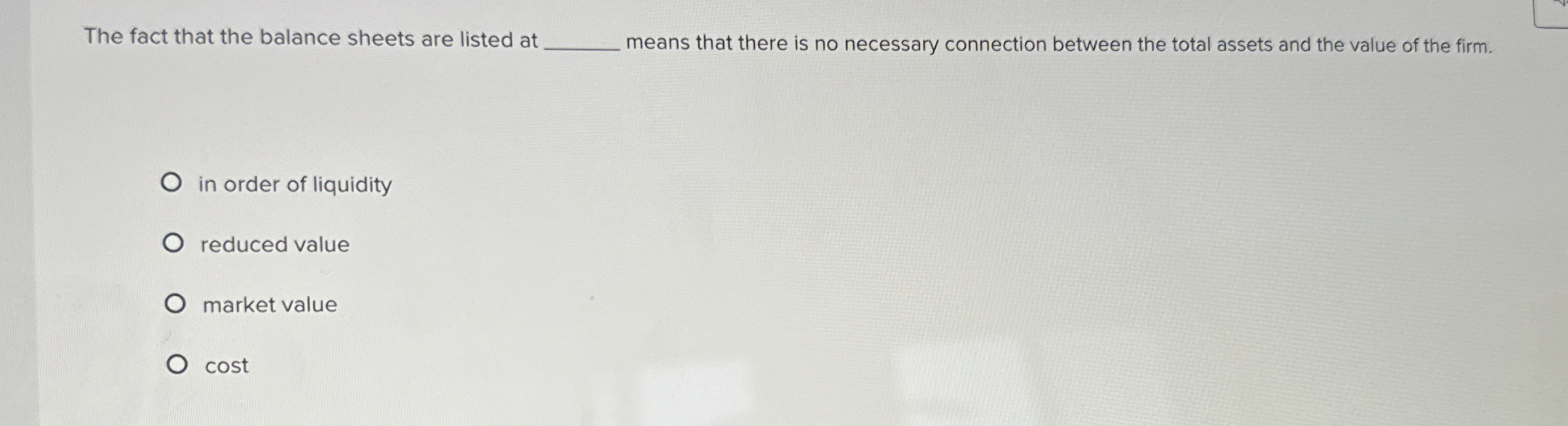 Solved The fact that the balance sheets are listed atmeans
