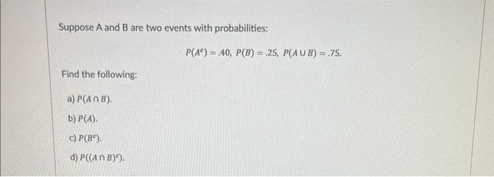 Solved Suppose A And B Are Two Events With Probabilities: | Chegg.com