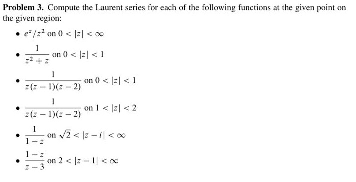 Solved Problem 3. ﻿Compute the Laurent series for each of | Chegg.com