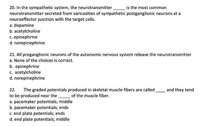 Solved 20. In the sympathetic system, the neurotransmitter | Chegg.com