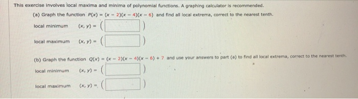 students graph polynomial functions and find the... Solved This exercise involves local maxima and minima of | Chegg.com