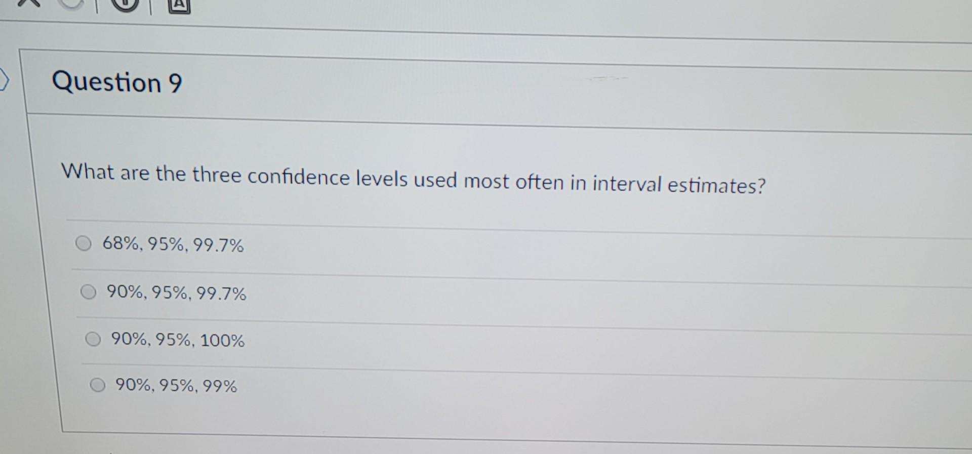 Solved > Question 9 What are the three confidence levels | Chegg.com