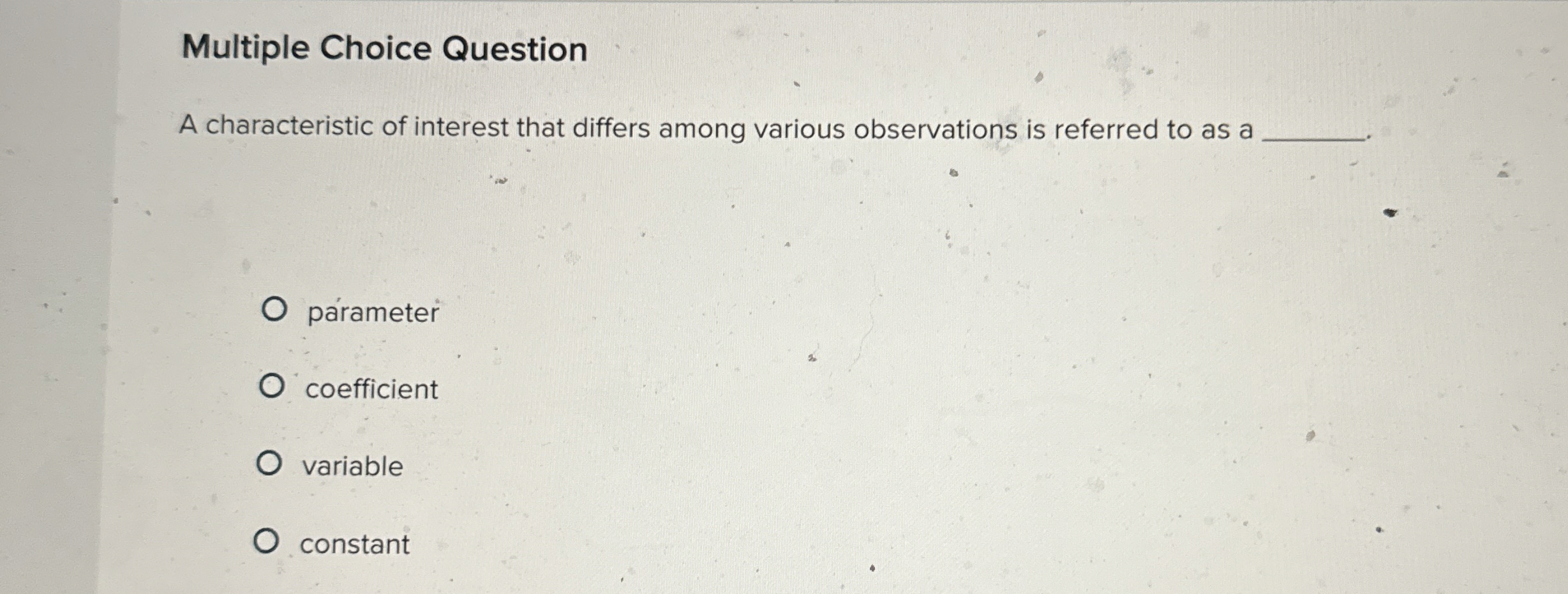 Solved Multiple Choice QuestionA characteristic of interest | Chegg.com