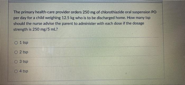 Solved The primary health-care provider orders 250 mg of | Chegg.com