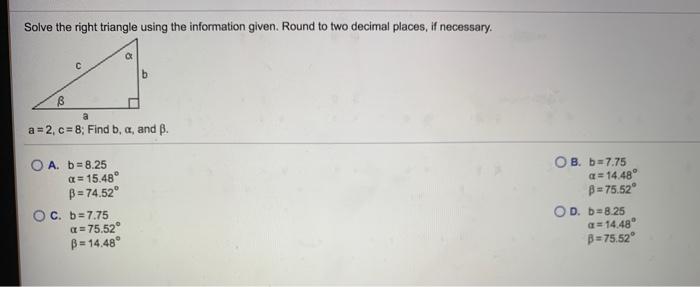 Solved Solve the right triangle using the information given. | Chegg.com