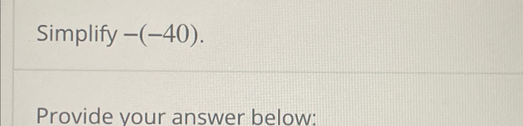 solved-simplify-40-provide-your-answer-below-chegg