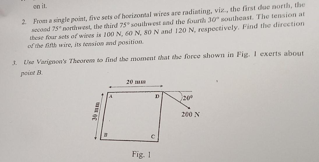on it.
2. From a single point, five sets of horizontal wires are radiating, viz., the first due north, the
second 75° northwe