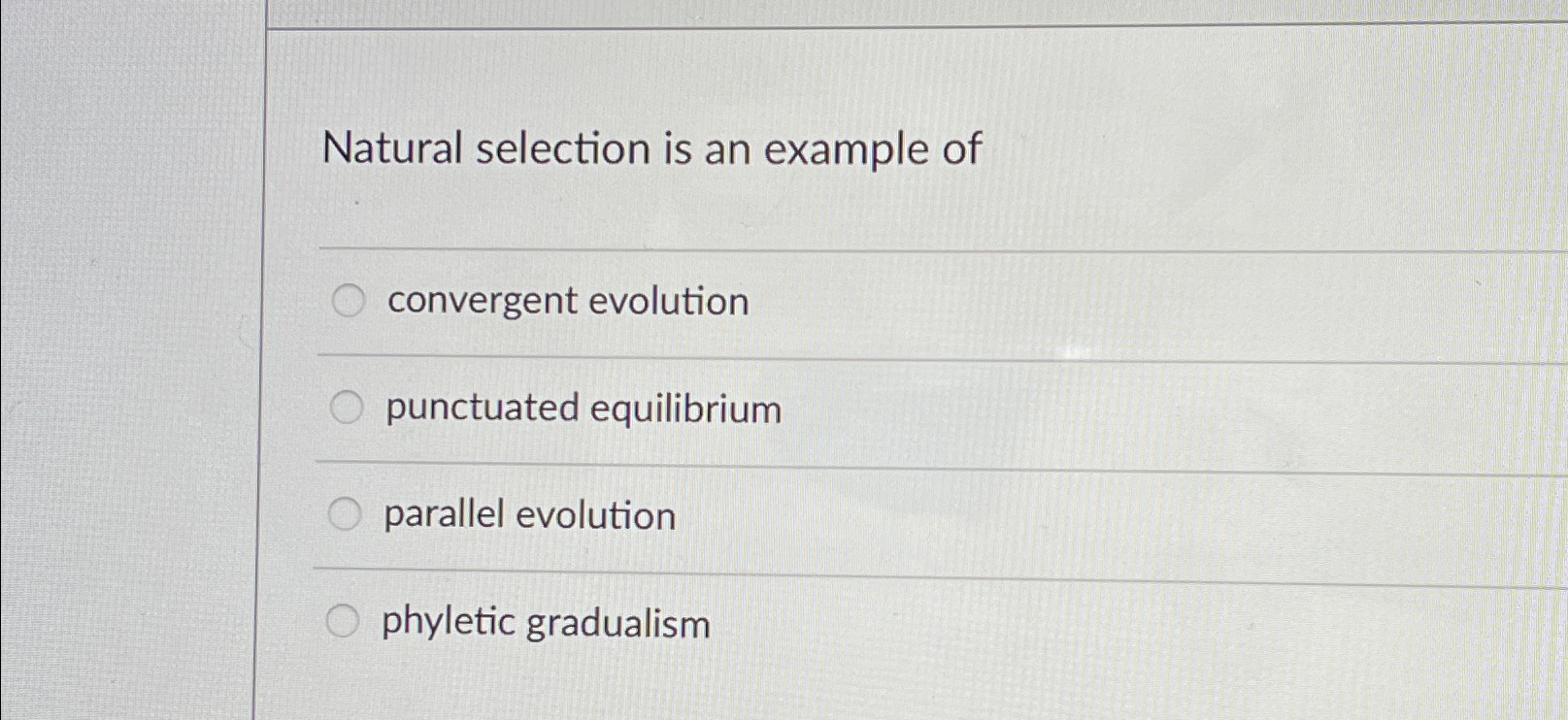 Solved Natural selection is an example ofconvergent
