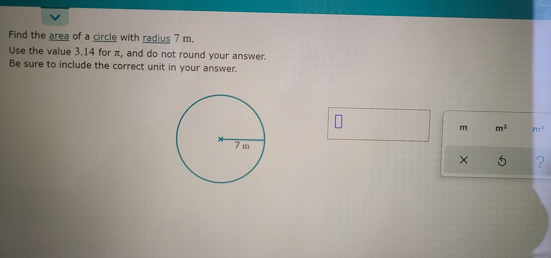 find the area of the circle with radius 7