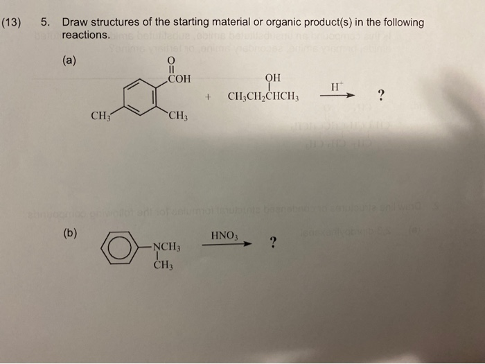 Solved (13) 5. Draw structures of the starting material or | Chegg.com