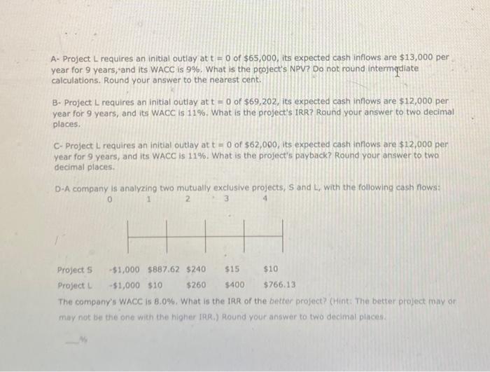 Solved A- Project L requires an initial outlay at t = 0 of | Chegg.com